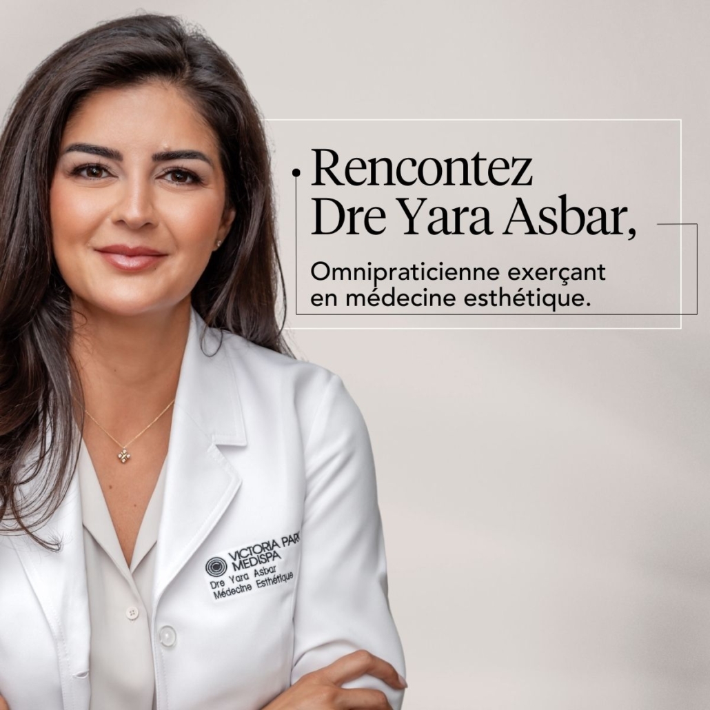 Rencontrez Dre Yara Asbar, omnipraticienne exerçant en médecine esthétique