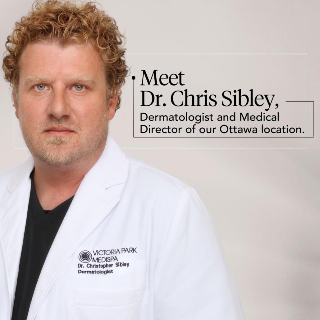 Meet Dr. Chris Sibley, Dermatologist and Medical Director of our Ottawa location