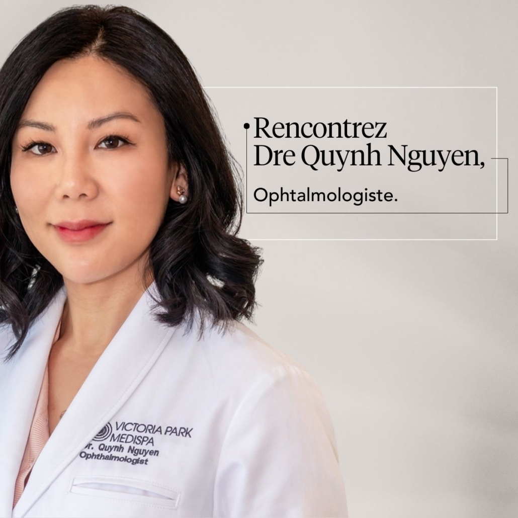 Rencontrez Dre Quynh Nguyen Ophtalmologiste.