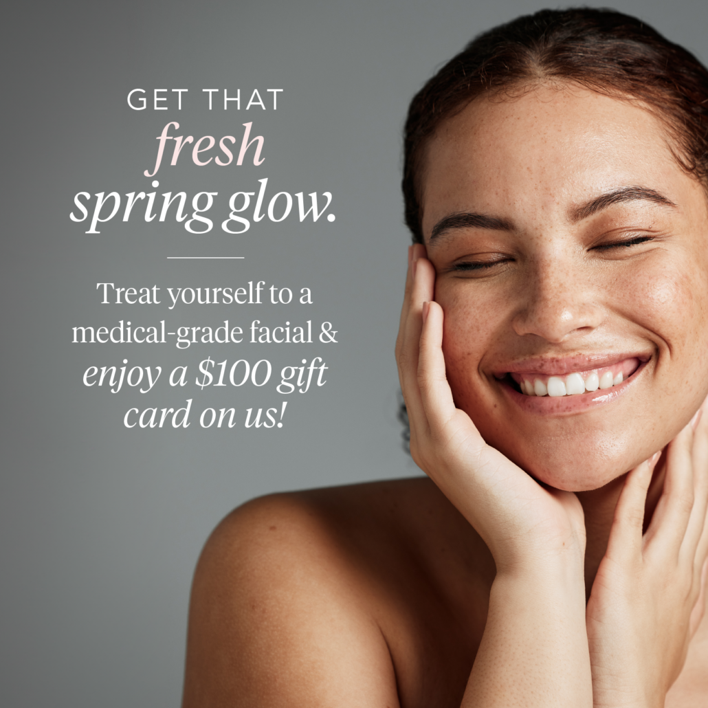 Get that fresh spring glow. Treat yourself to a medical-grade facial & enjoy a $100 gift-card on us! Until May 31st, only at participating Victoria Park Medispa's.